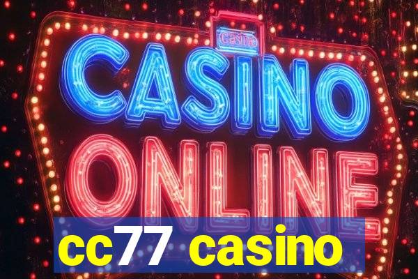 cc77 casino